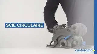 Comment utiliser une scie circulaire ? (Castorama)