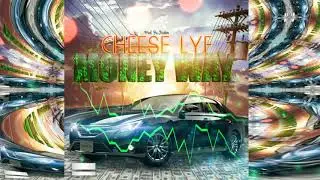 CHEE$E LYF - MONEY WAY (Official Audio)