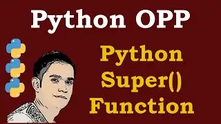 Python Super() Function [ Python Object Oriented Programming ]