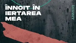Cristian Barbosu - Înnoit în iertarea mea - Biserica Harvest Arad