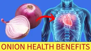 Top 10 Health Benefits of Eating Raw Onions!