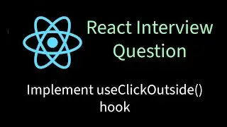 Implement useClickOutside() hook in React | Solving React interview problems
