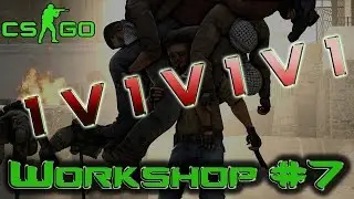 CSGO Workshop #7: 1v1v1v1