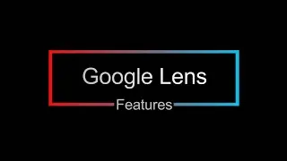 Google Lens:Future of Google_TechFair