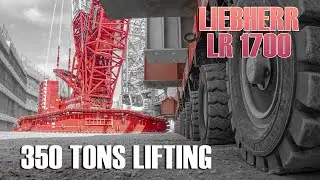 350 tons lifting operation with Liebherr LR 1700-1.0