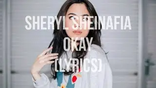 Sheryl Sheinafia - okay (Lyrics)