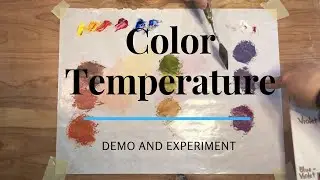 Color Temperature for Painting - Color Theory for Painters, Episode 6