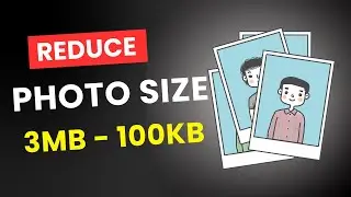 How to Reduce Size of Photo in KB - How to Resize photo for Online Form