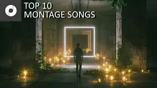 TOP 10: BEST MONTAGE SONGS (2020)