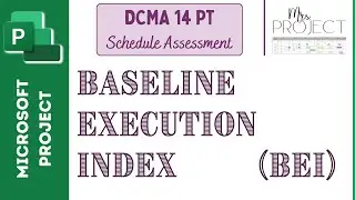 Baseline Execution Index (BEI): DCMA 14 Pt - MS Project