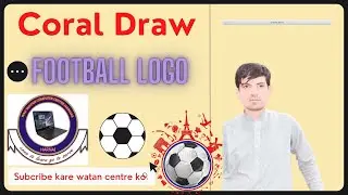 Coral Draw _Foot ball Logo Designe_Graphics Designing_Learn Graphics designe_coral draw sikha