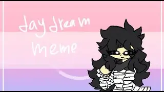 Daydream meme (FlipaClip/lazy ) its mah birthday