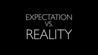 Expectation vs Reality