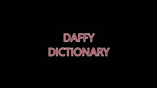 DAFFY DICTIONARY