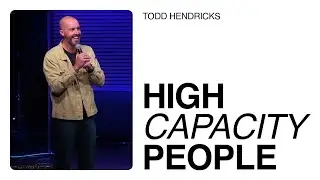 High Capacity People Legacy  Week 3