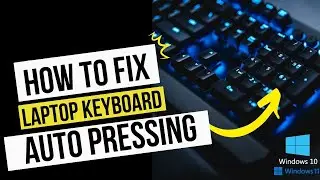 How to fix laptop keyboard auto pressing
