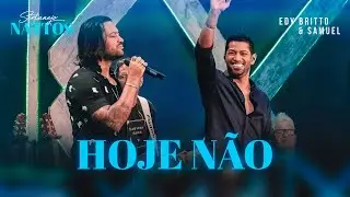 Hoje Não |  Edy Britto & Samuel  (DVD SERTANEJO NATTOS)