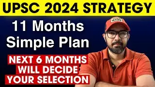 UPSC 2024 Strategy | 11 Months Ultimate Plan for IAS Exam