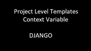 Django Project Level Templates and Context Variable