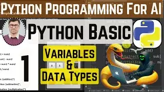 Variables and Data Types in Python | Python Basics | Python Tutorials | Python Programming For AI