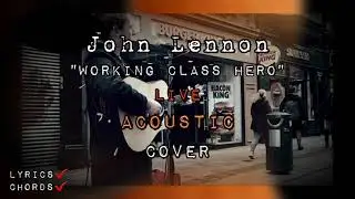 Jhon Lennon - Working Class Hero (Live Acoustic Cover) Lyrics & Chords