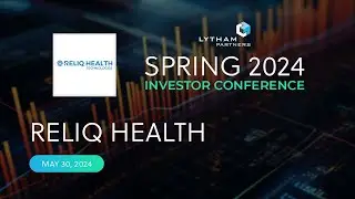 Reliq Health Technologies Inc. Fireside Chat @ Lytham Partners Spring 2024 Investor Conference