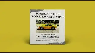Someone Stole Rod Stewart's Viper