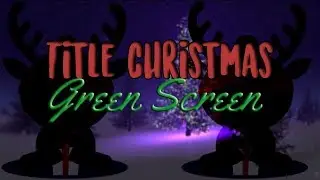 TITLE CHRISTMAS |GREEN SCREEN 🎄VLOGMAS 12