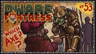 DWARF FORTRESS Steam ~ 53 Parley with the Goblins
