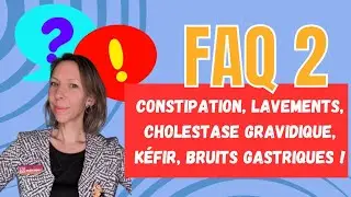 Lavements, constipation, cholestase gravidique, kéfir ... deuxième FAQ ! #gastroenterologie #santé