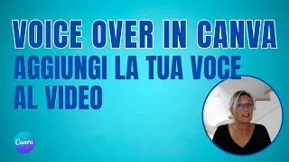 Come aggiungere la tua voce a un video già registrato con Canva