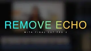 Remove echo with Final Cut Pro X