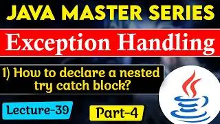 #39 Exception Handling in Java Part-4 | How to declare a nested try catch block in Java? Tpoint Tech