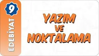 9. Sınıf Edebiyat | Yazım ve Noktalama