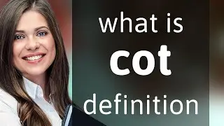 Cot — what is COT meaning