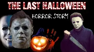 THE LAST HALLOWEEN| HORROR STORY | HORROR LOVER