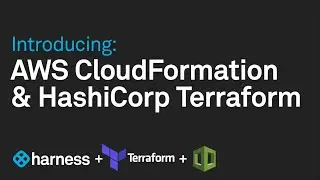 Harness Support for AWS CloudFormation and HashiCorp Terraform
