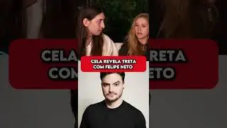 Cela Lopes revela treta com Felipe Neto 