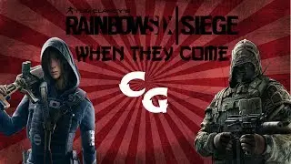 When They Come| Rainbow Six Siege Montage 2