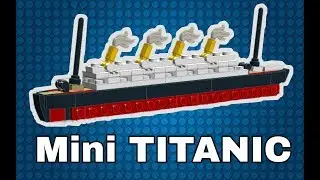 Как сделать мини ТИТАНИК из Лего / How to make mini TITANIC from Lego