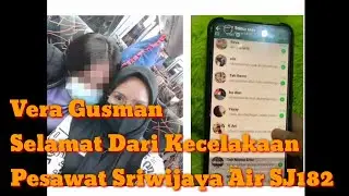 Vera Gusman Selamat Dari Pesawat Sriwijaya Air SJ182 | Viral Vera Gusman | Pesawat Jatuh