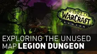 Exploring the UNUSED Map "Legion Dungeon"