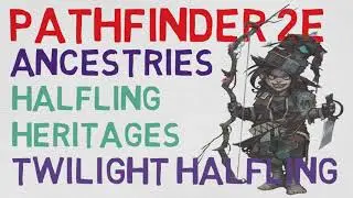 Halfling Heritages: Twilight Halfling (Pathfinder 2E Races)