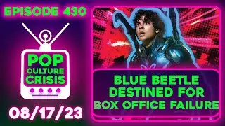 Pop Culture Crisis 430 - Blue Beetle Set to BOMB, Cancel Disney+ Trends W/ Christian Toto