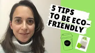 5 TIPS TO BE EC0-FRIENDLY | LittleLifeGuru