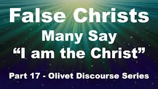 False Christs of the Great Tribulation - How to Identify Them