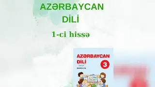 3-CÜ SİNİF AZƏRBAYCAN DİLİ (1-ci hissə) SƏHİFƏ 18,19,20,21