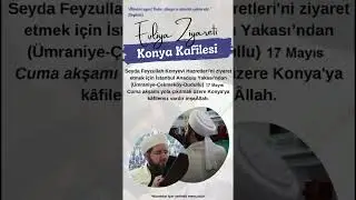 Gelin hep beraber dosta gidelim ( Seyda Feyzullah Konyevi K.S.A )