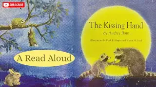 The Kissing Hand by Audrey Penn - A Story Read Aloud