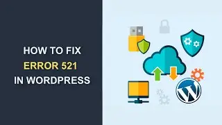 Fix Error 521 web server is down cloudflare in 4 Easy Steps| WP Dev 